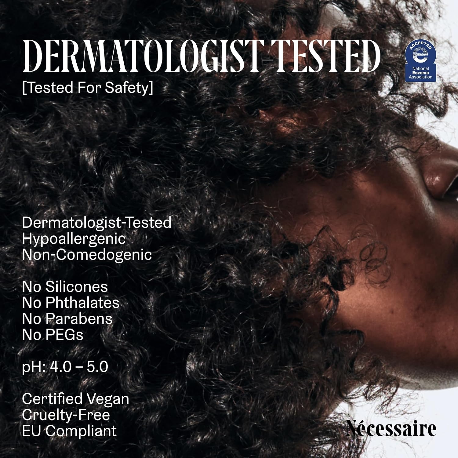 Nécessaire The Conditioner. Fragrance-Free. Hydrating Treatment For Scalp + Hair. Hyaluronic Acid. Hypoallergenic. Dermatologist-Tested. Non-Comedogenic. No Silicones. 250 ml / 8.4 fl oz - Image 7